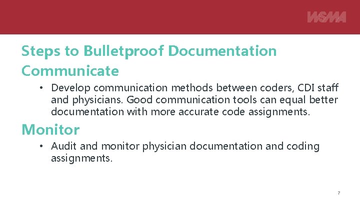 Steps to Bulletproof Documentation Communicate • Develop communication methods between coders, CDI staff and