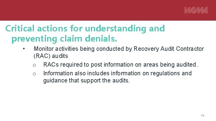 Critical actions for understanding and preventing claim denials. • Monitor activities being conducted by