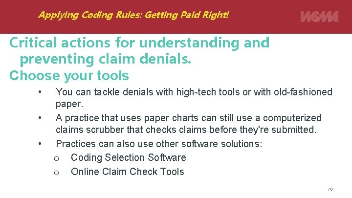 Applying Coding Rules: Getting Paid Right! Critical actions for understanding and preventing claim denials.