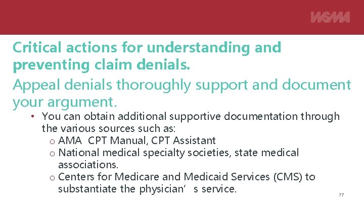 Critical actions for understanding and preventing claim denials. Appeal denials thoroughly support and document