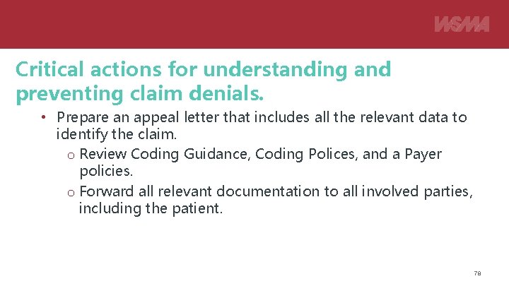 Critical actions for understanding and preventing claim denials. • Prepare an appeal letter that