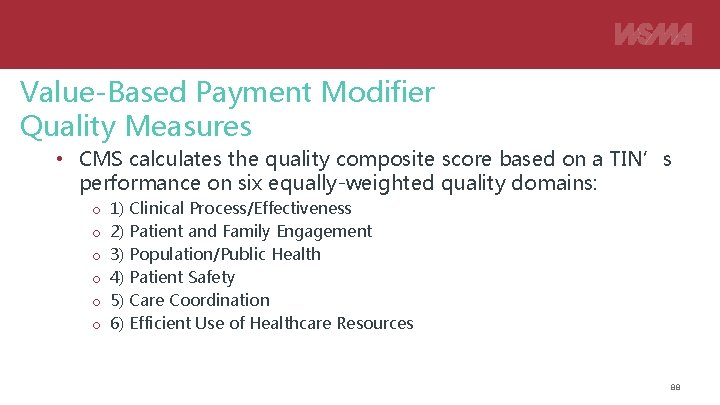 Value-Based Payment Modifier Quality Measures • CMS calculates the quality composite score based on