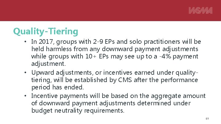 Quality-Tiering • In 2017, groups with 2 -9 EPs and solo practitioners will be