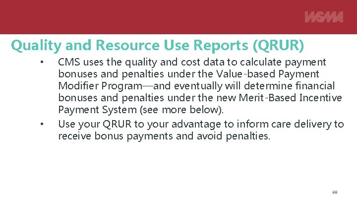Quality and Resource Use Reports (QRUR) • • CMS uses the quality and cost
