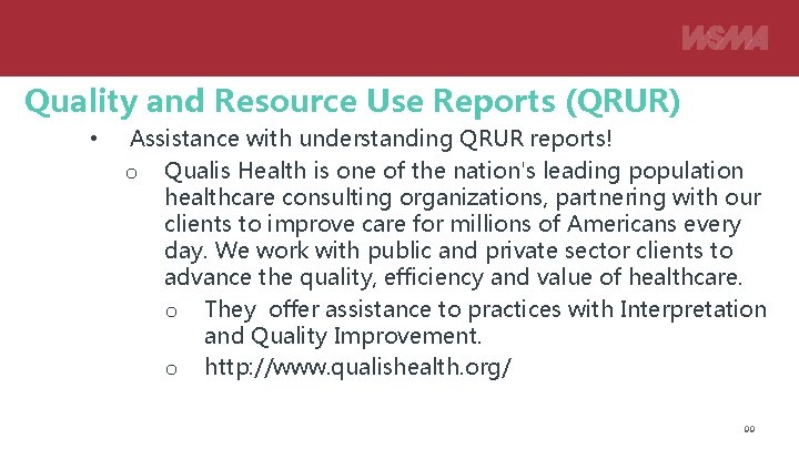 Quality and Resource Use Reports (QRUR) • Assistance with understanding QRUR reports! o Qualis