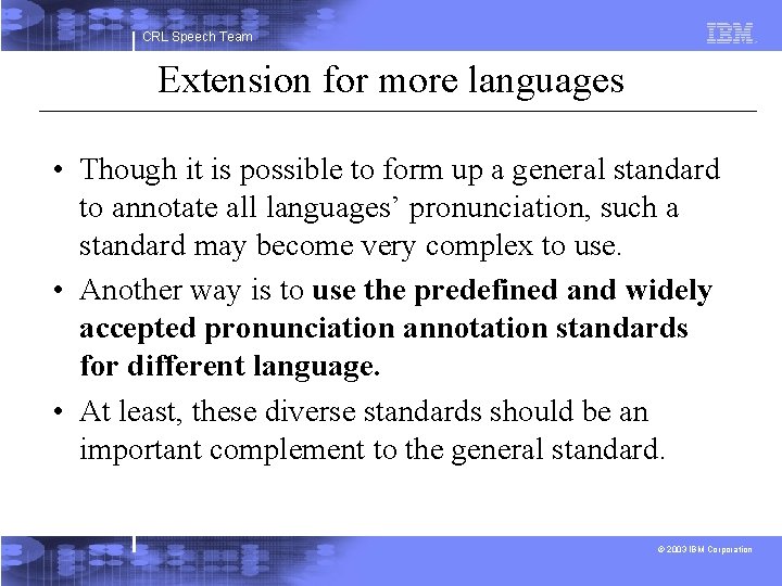 CRL Speech Team Extension for more languages • Though it is possible to form