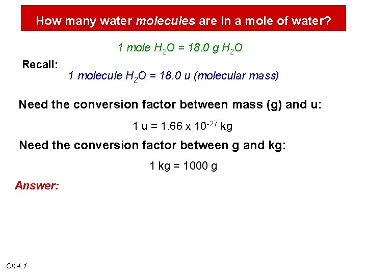 How many water molecules are in a mole of water? 1 mole H 2