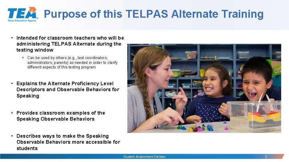 Purpose of this TELPAS Alternate Training • Intended for classroom teachers who will be Purpose of this TELPAS Alternate Training • Intended for classroom teachers who will be