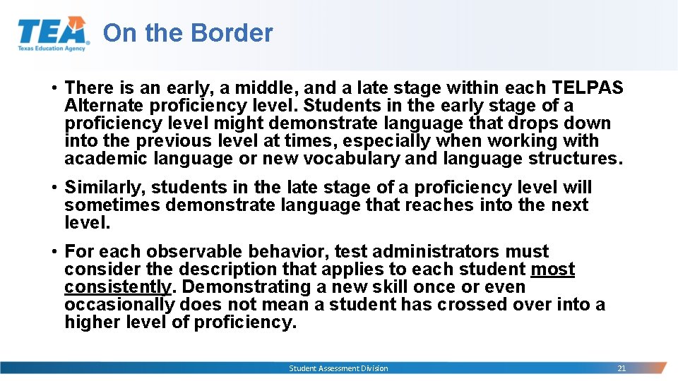 On the Border • There is an early, a middle, and a late stage On the Border • There is an early, a middle, and a late stage