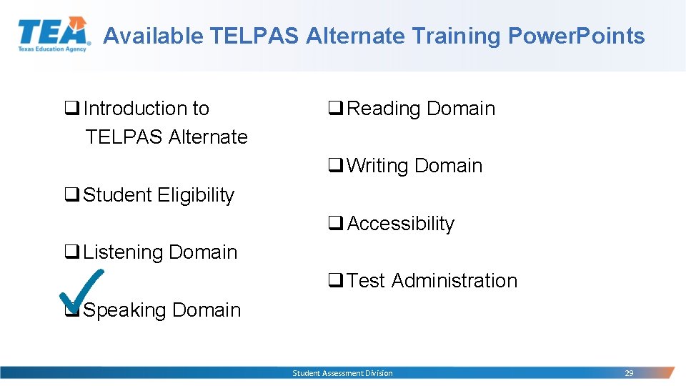 Available TELPAS Alternate Training Power. Points q Introduction to TELPAS Alternate q Reading Domain Available TELPAS Alternate Training Power. Points q Introduction to TELPAS Alternate q Reading Domain