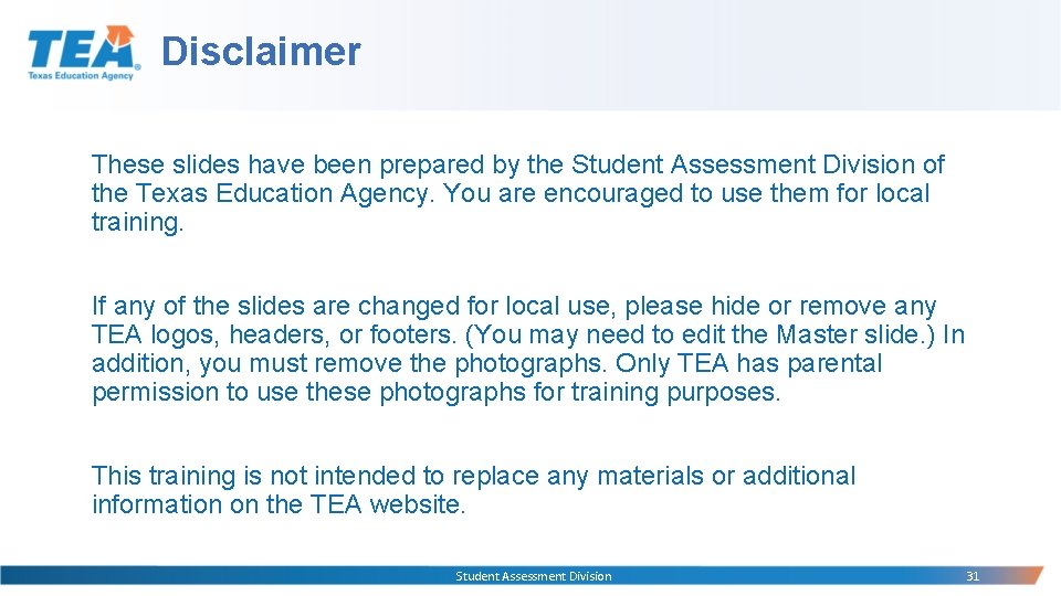 Disclaimer These slides have been prepared by the Student Assessment Division of the Texas Disclaimer These slides have been prepared by the Student Assessment Division of the Texas