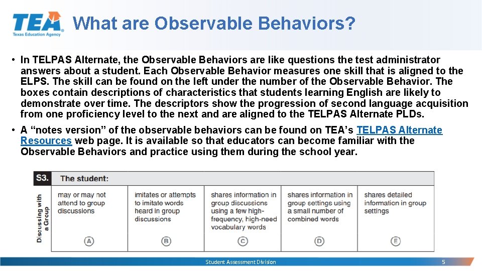 What are Observable Behaviors? • In TELPAS Alternate, the Observable Behaviors are like questions What are Observable Behaviors? • In TELPAS Alternate, the Observable Behaviors are like questions