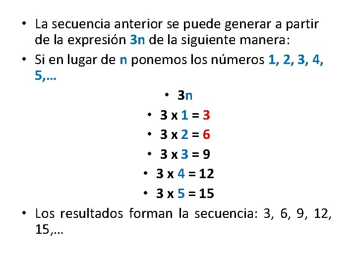  • La secuencia anterior se puede generar a partir de la expresión 3