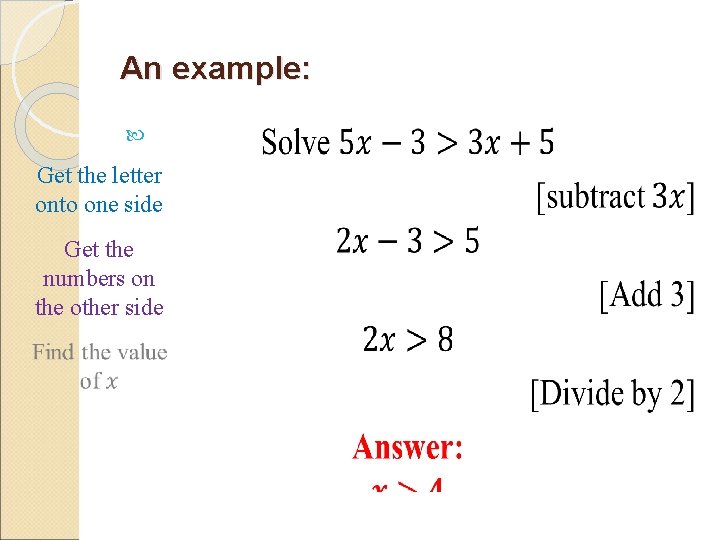 An example: Get the letter onto one side Get the numbers on the other