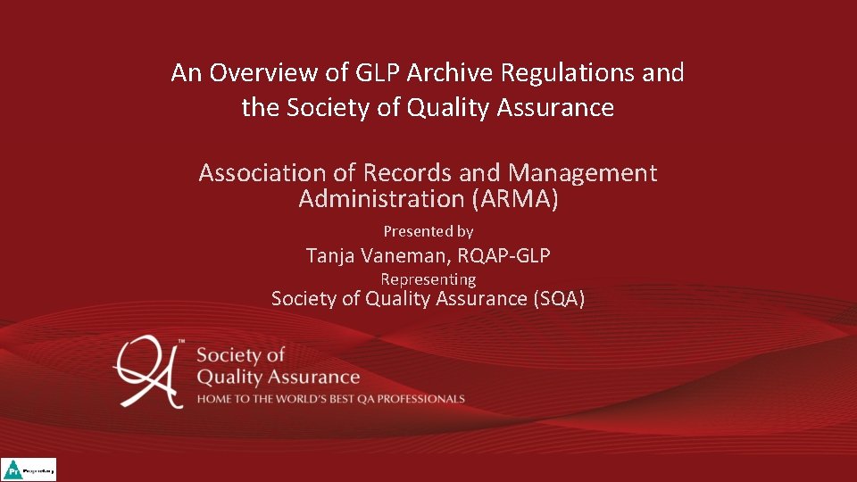 An Overview of GLP Archive Regulations and the Society of Quality Assurance Association of An Overview of GLP Archive Regulations and the Society of Quality Assurance Association of