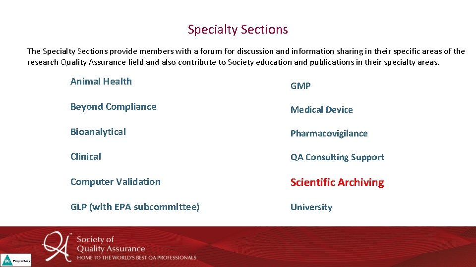 Specialty Sections The Specialty Sections provide members with a forum for discussion and information Specialty Sections The Specialty Sections provide members with a forum for discussion and information