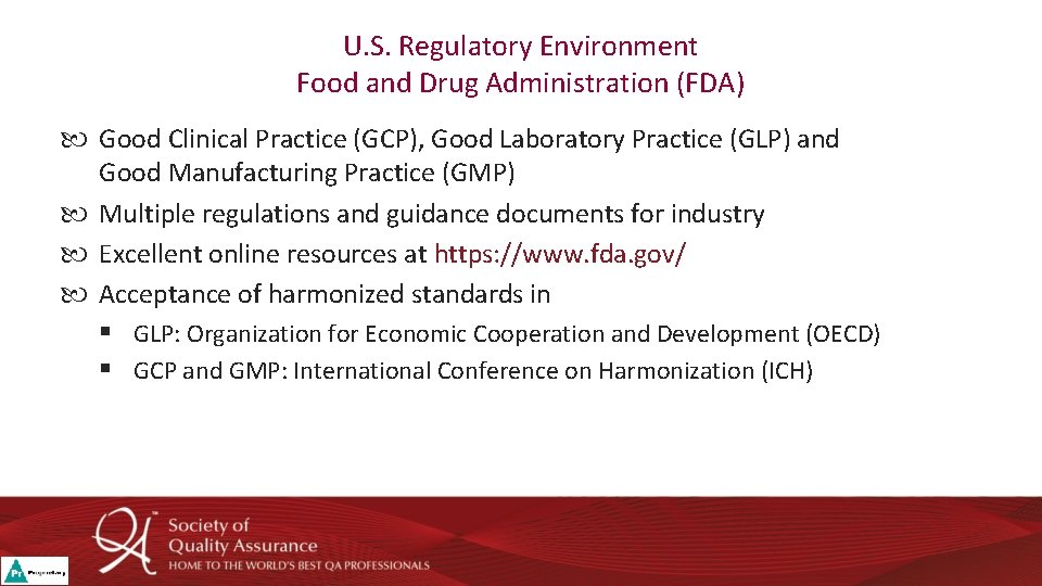 U. S. Regulatory Environment Food and Drug Administration (FDA) Good Clinical Practice (GCP), Good U. S. Regulatory Environment Food and Drug Administration (FDA) Good Clinical Practice (GCP), Good