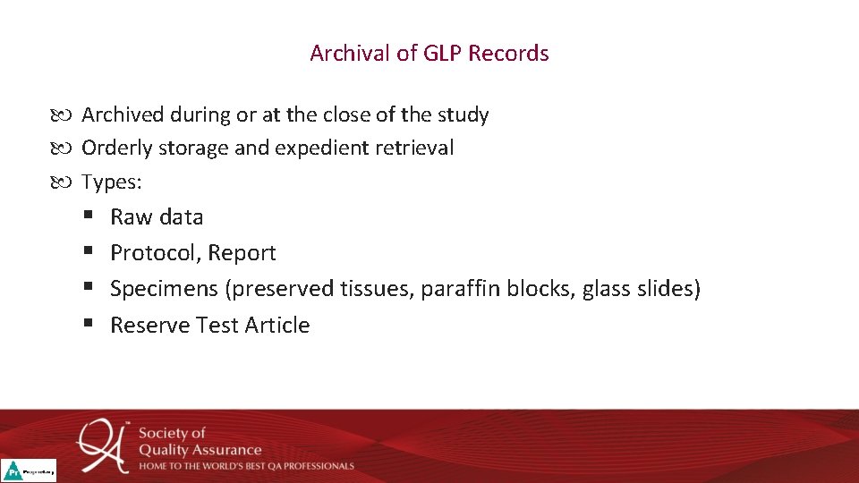 Archival of GLP Records Archived during or at the close of the study Orderly Archival of GLP Records Archived during or at the close of the study Orderly