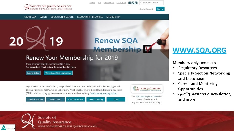 WWW. SQA. ORG Members-only access to • Regulatory Resources • Specialty Section Networking and WWW. SQA. ORG Members-only access to • Regulatory Resources • Specialty Section Networking and