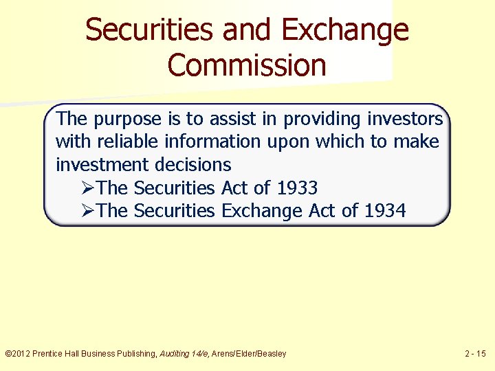 Securities and Exchange Commission The purpose is to assist in providing investors with reliable