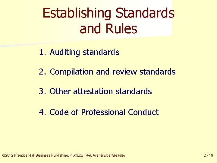 Establishing Standards and Rules 1. Auditing standards 2. Compilation and review standards 3. Other