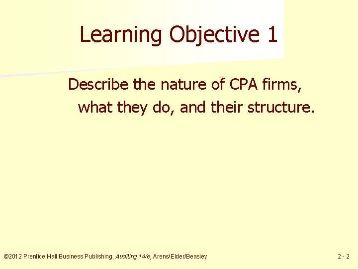 Learning Objective 1 Describe the nature of CPA firms, what they do, and their