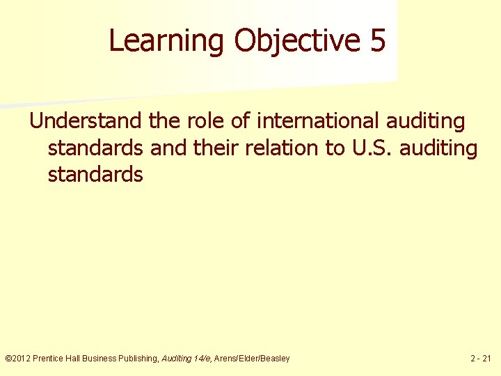 Learning Objective 5 Understand the role of international auditing standards and their relation to