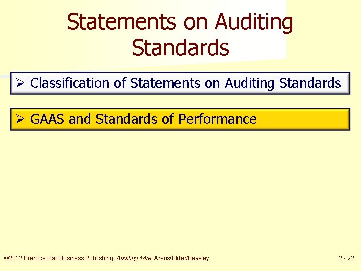 Statements on Auditing Standards Ø Classification of Statements on Auditing Standards Ø GAAS and