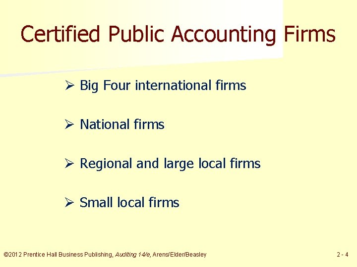 Certified Public Accounting Firms Ø Big Four international firms Ø National firms Ø Regional