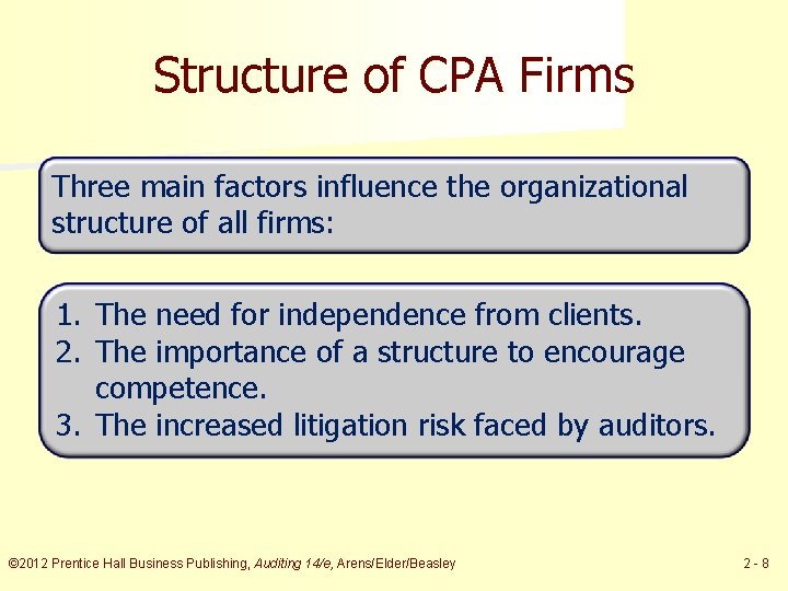 Structure of CPA Firms Three main factors influence the organizational structure of all firms: