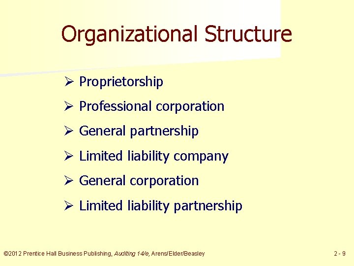 Organizational Structure Ø Proprietorship Ø Professional corporation Ø General partnership Ø Limited liability company