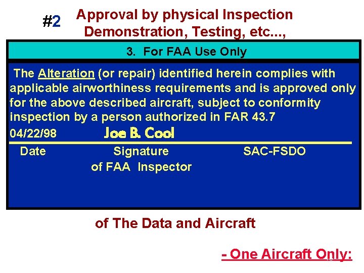 #2 Approval by physical Inspection Demonstration, Testing, etc. . . , 3. For FAA