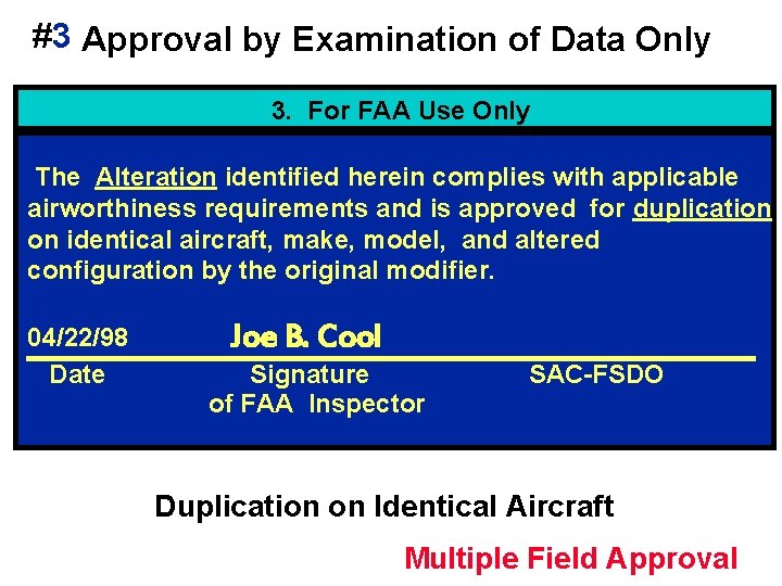 #3 Approval by Examination of Data Only 3. For FAA Use Only The Alteration