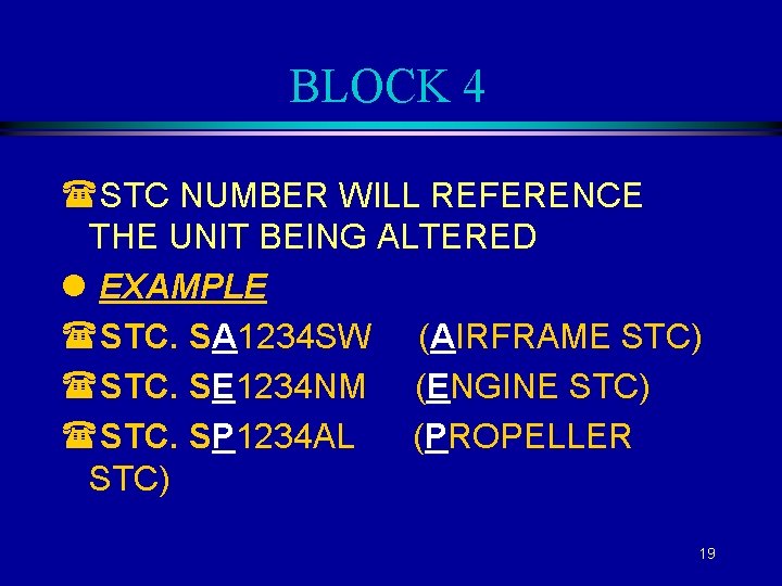 BLOCK 4 (STC NUMBER WILL REFERENCE THE UNIT BEING ALTERED l EXAMPLE (STC. SA