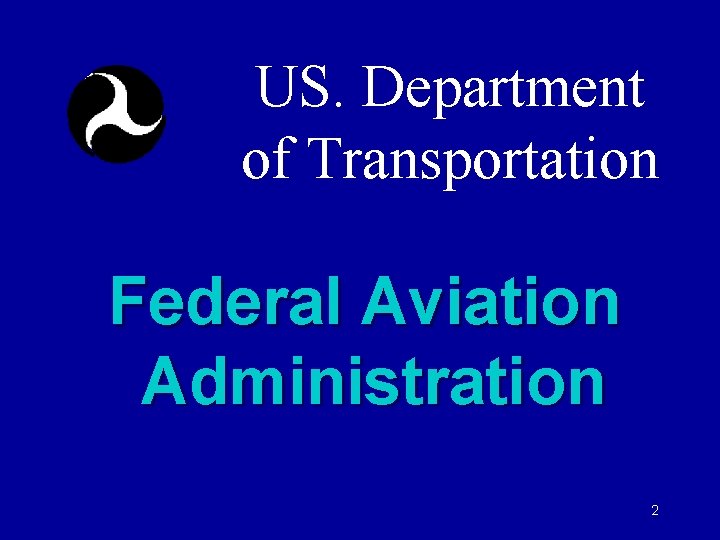 US. Department of Transportation Federal Aviation Administration 2 