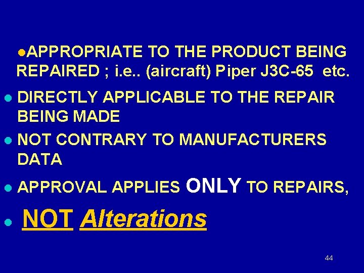 l. APPROPRIATE TO THE PRODUCT BEING REPAIRED ; i. e. . (aircraft) Piper J