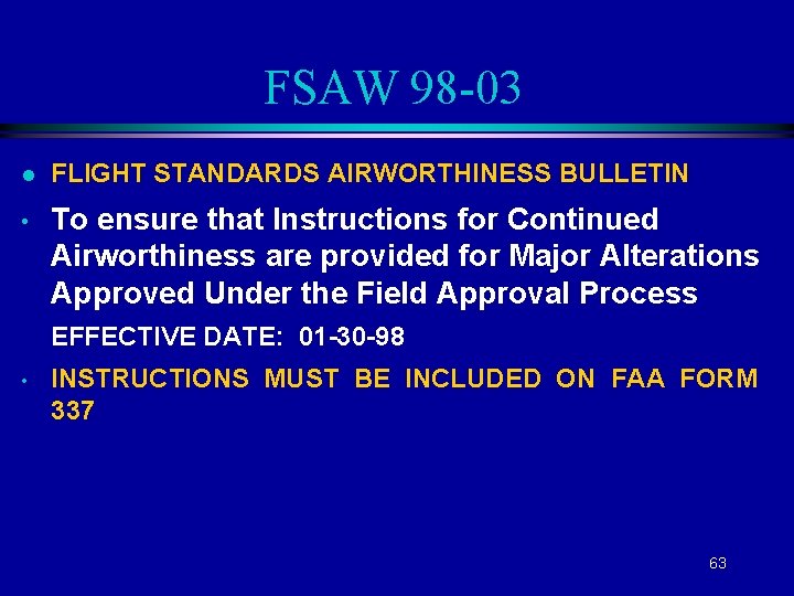 FSAW 98 -03 l FLIGHT STANDARDS AIRWORTHINESS BULLETIN • To ensure that Instructions for