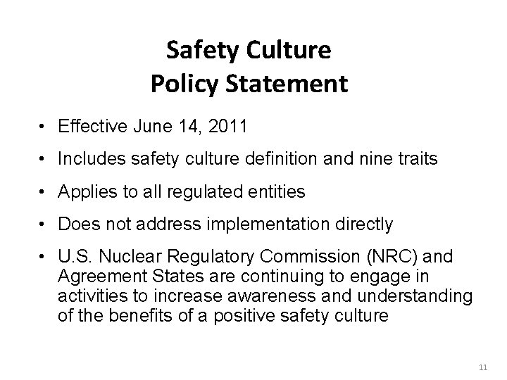 Safety Culture Policy Statement • Effective June 14, 2011 • Includes safety culture definition