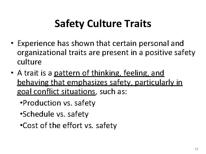 Safety Culture Traits • Experience has shown that certain personal and organizational traits are