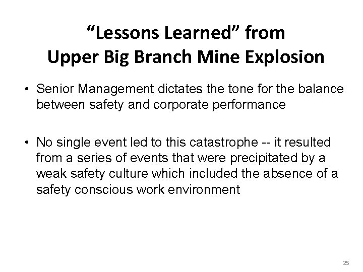 “Lessons Learned” from Upper Big Branch Mine Explosion • Senior Management dictates the tone