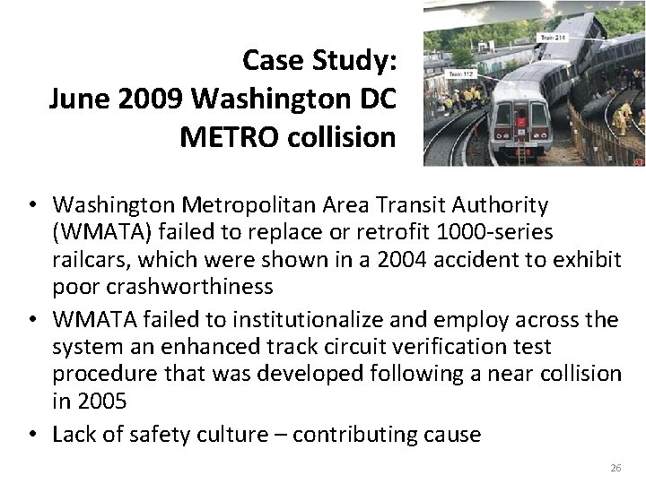 Case Study: June 2009 Washington DC METRO collision • Washington Metropolitan Area Transit Authority