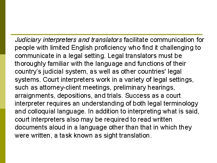 Judiciary interpreters and translators facilitate communication for people with limited English proficiency who find