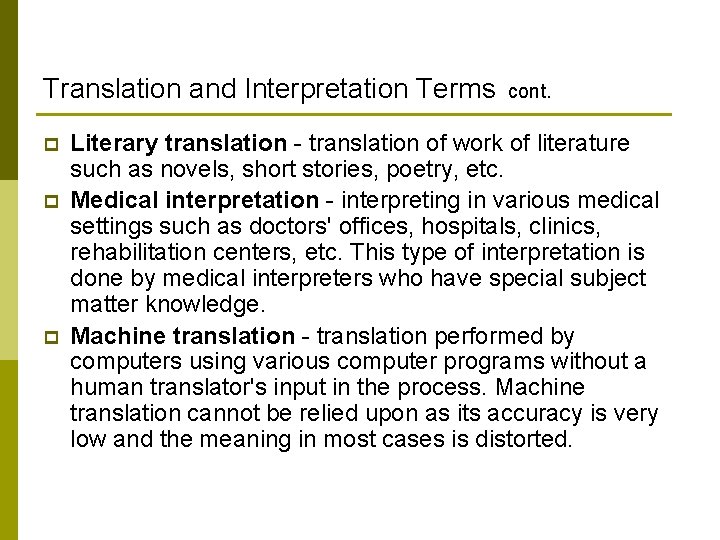 Translation and Interpretation Terms cont. p p p Literary translation - translation of work