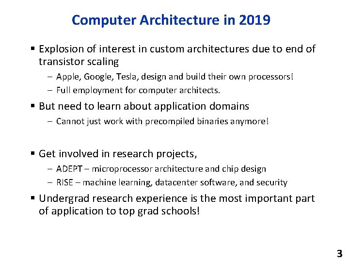 Computer Architecture in 2019 § Explosion of interest in custom architectures due to end
