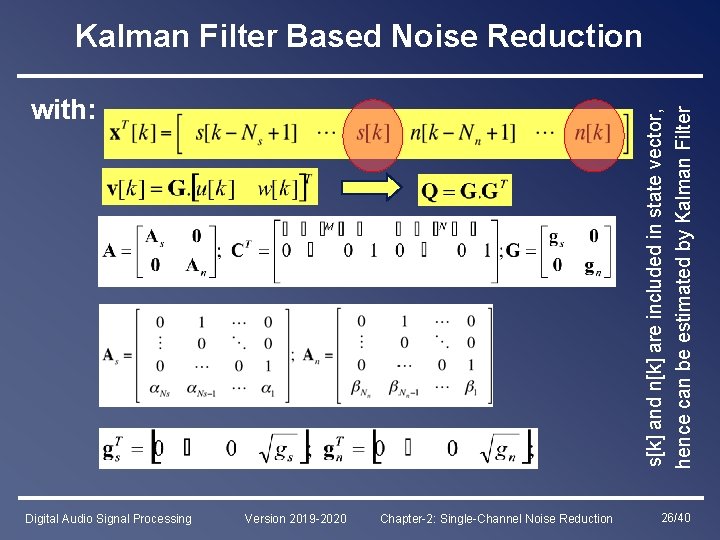 Kalman Filter Based Noise Reduction Digital Audio Signal Processing s[k] and n[k] are included