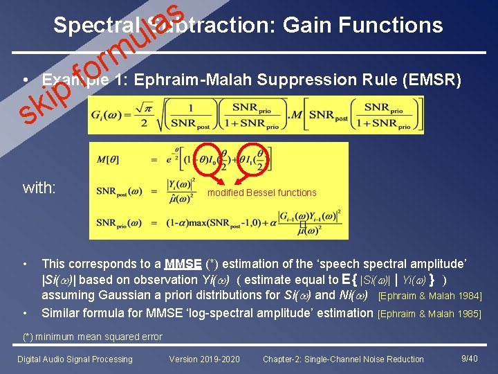 s Spectral Subtraction: Gain Functions la u m r o 1: Ephraim-Malah Suppression Rule