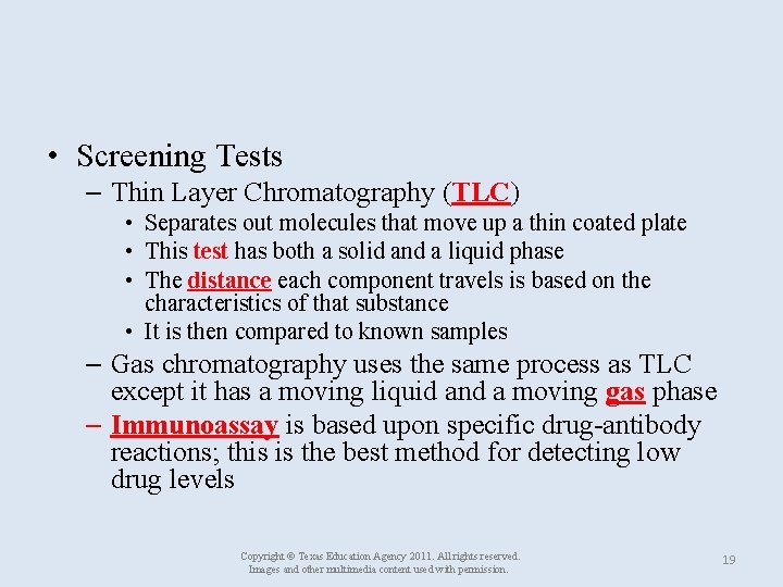  • Screening Tests – Thin Layer Chromatography (TLC) • Separates out molecules that