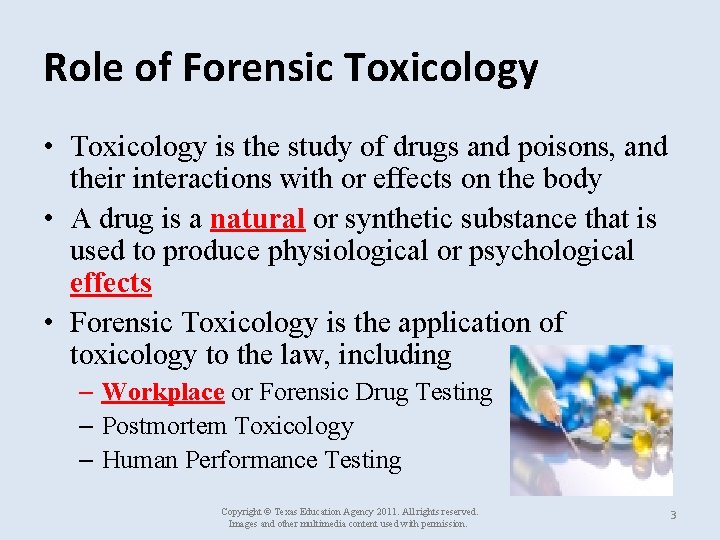 Role of Forensic Toxicology • Toxicology is the study of drugs and poisons, and