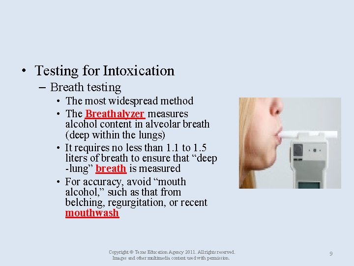  • Testing for Intoxication – Breath testing • The most widespread method •