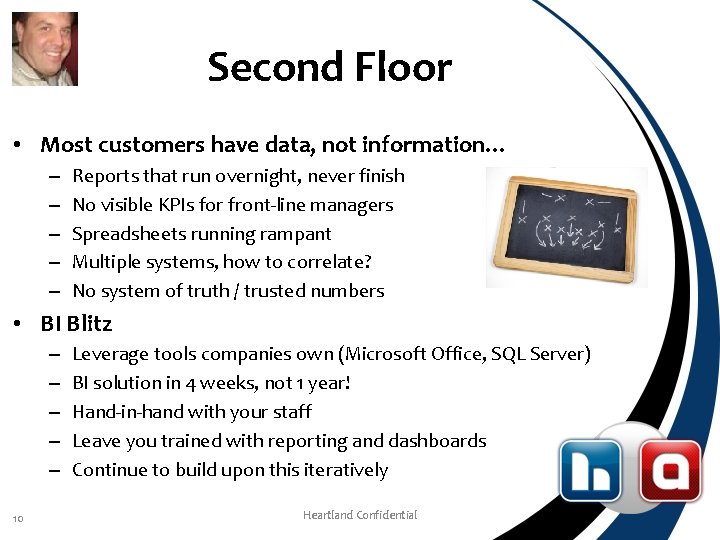 Second Floor • Most customers have data, not information… – – – Reports that